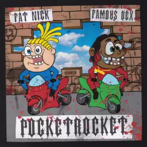Fat Nick - PocketRocket (feat. Famous Dex)